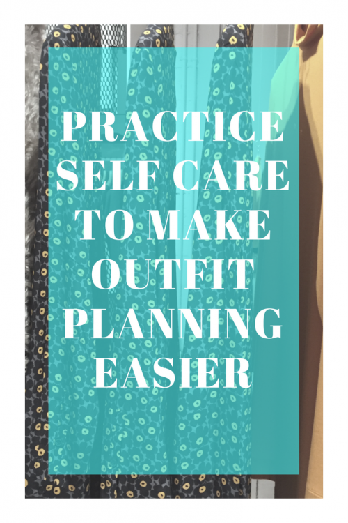 As part of your self care routine, consider performing a closet cleanse to update your wardrobe and give yourself the much needed ME time.