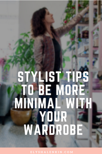 Intrigued by living with less, and only what brings value, I've moved towards a more minimal wardrobe. Read my stylist tips on why less is really more.