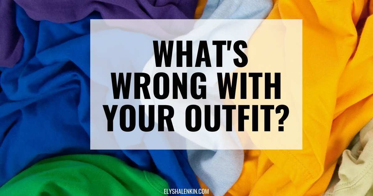 What's wrong wit your outfit text overlay image of colorful pile of clothing.