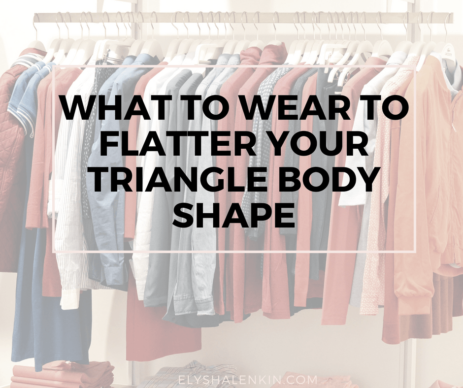 You have a triangle body shape if your lower body is wider than your upper body. When you gain weight, it tends to go to your hips, butt or thighs. And you may be self conscious about these parts, and want to cover them up. Here's the styles and silhouettes that will flatter you best.