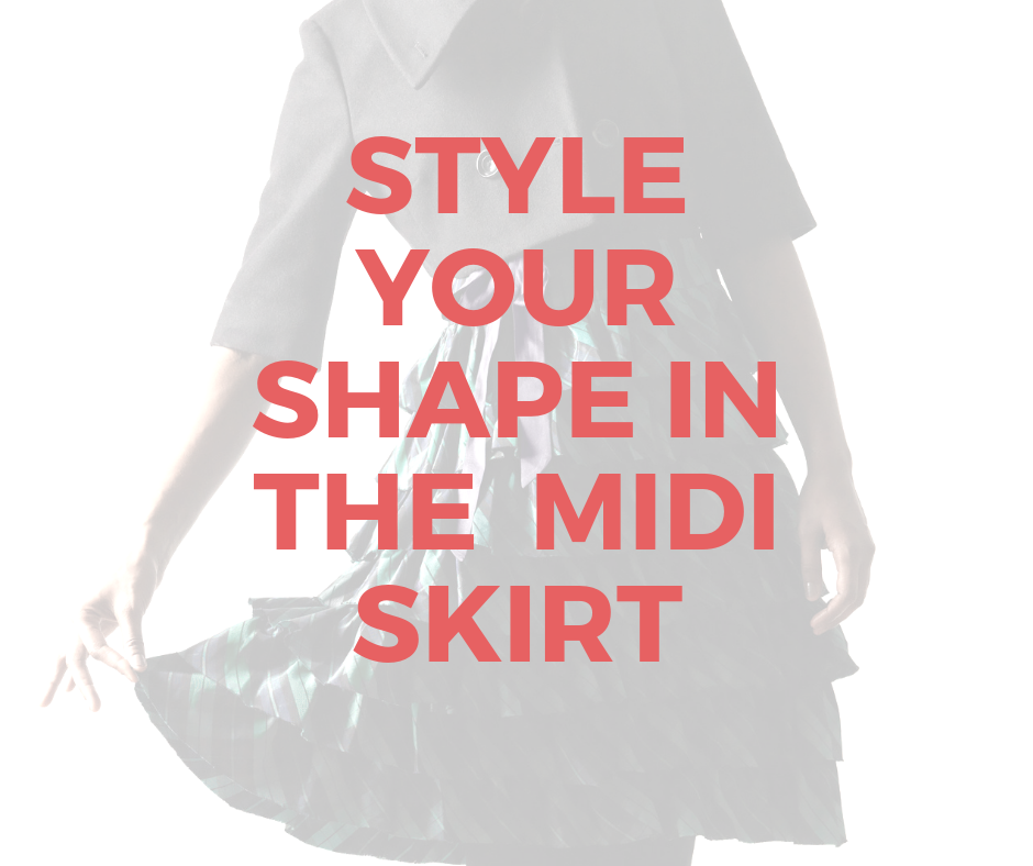 Get the style tips on how to flatter your body shape in the midi skirt so you always look amazing and feel current in what you wear.