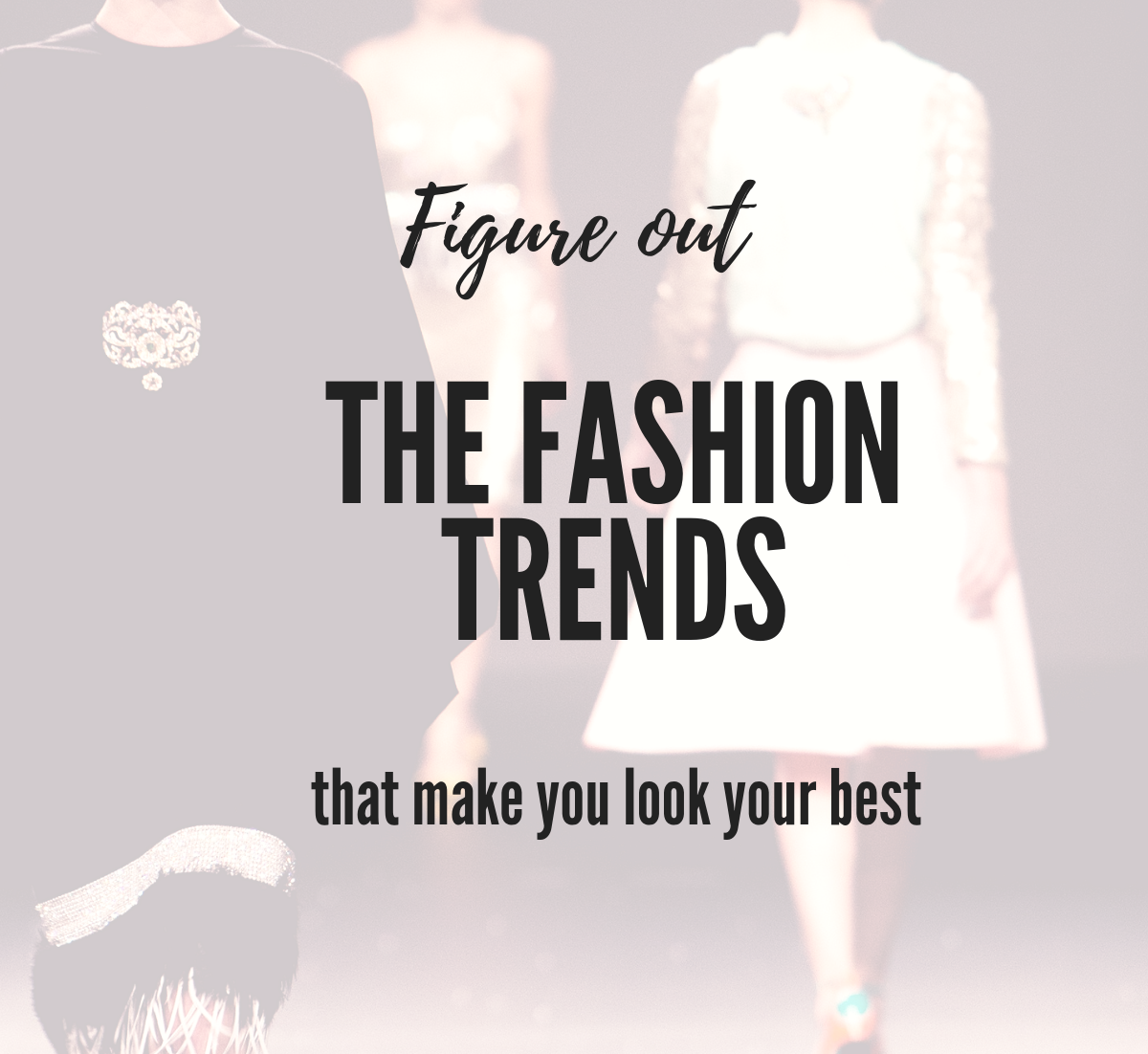 Figure out which spring 2019 fashion trends will be right for your style so you look current and feel confident in your clothes.