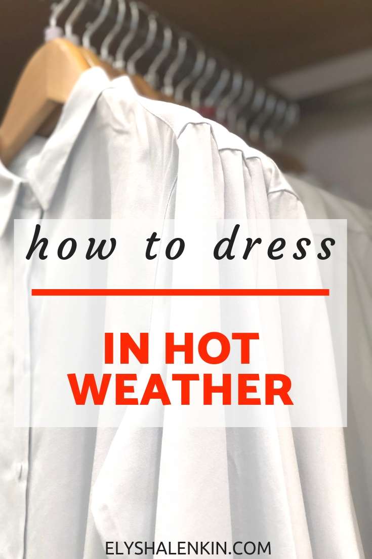 Learn how to dress for the last weeks of summer so you don't show up as a sweaty mess, but instead feel polished and put together. These style tips will help you feel fresh.