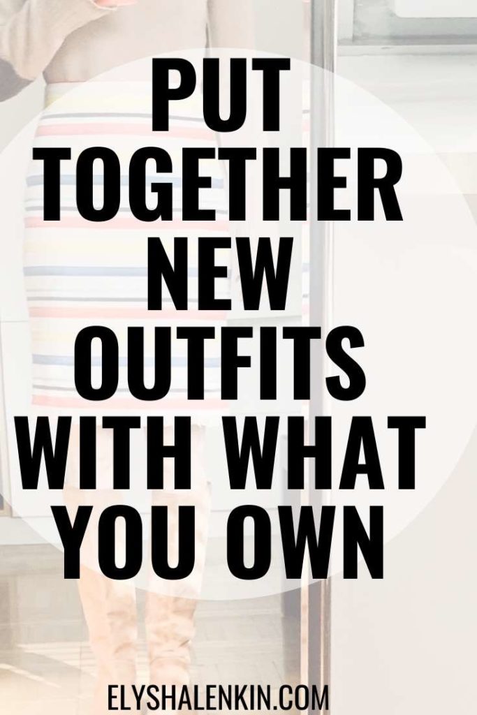 Put together new outfits with what you own text overlay image.