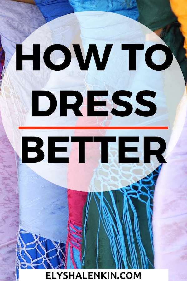 How to dress better text overlay of colorful image of fabric.