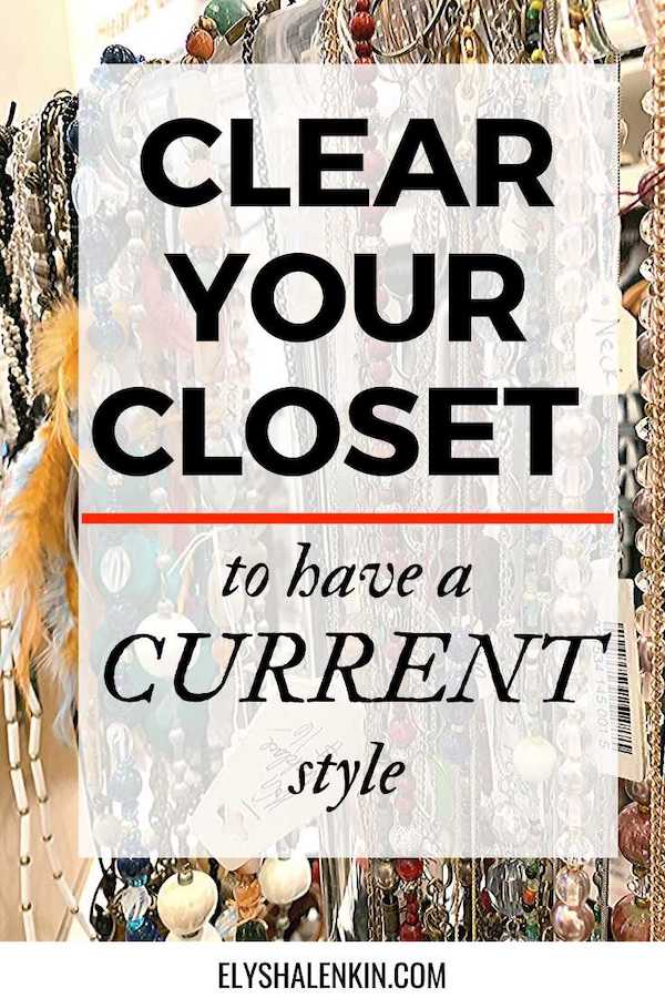 Clear Your Closet To Have A Current Style text overlay image of jewelry hanging on a rack.