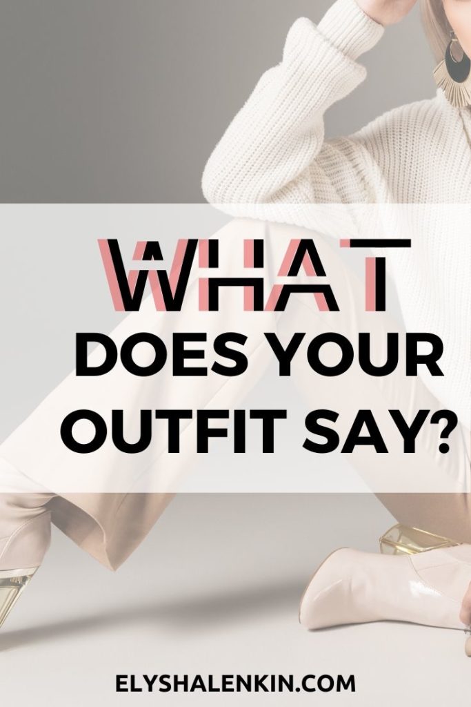 what does your outfit say text overlay image of woman's body sitting on the floor