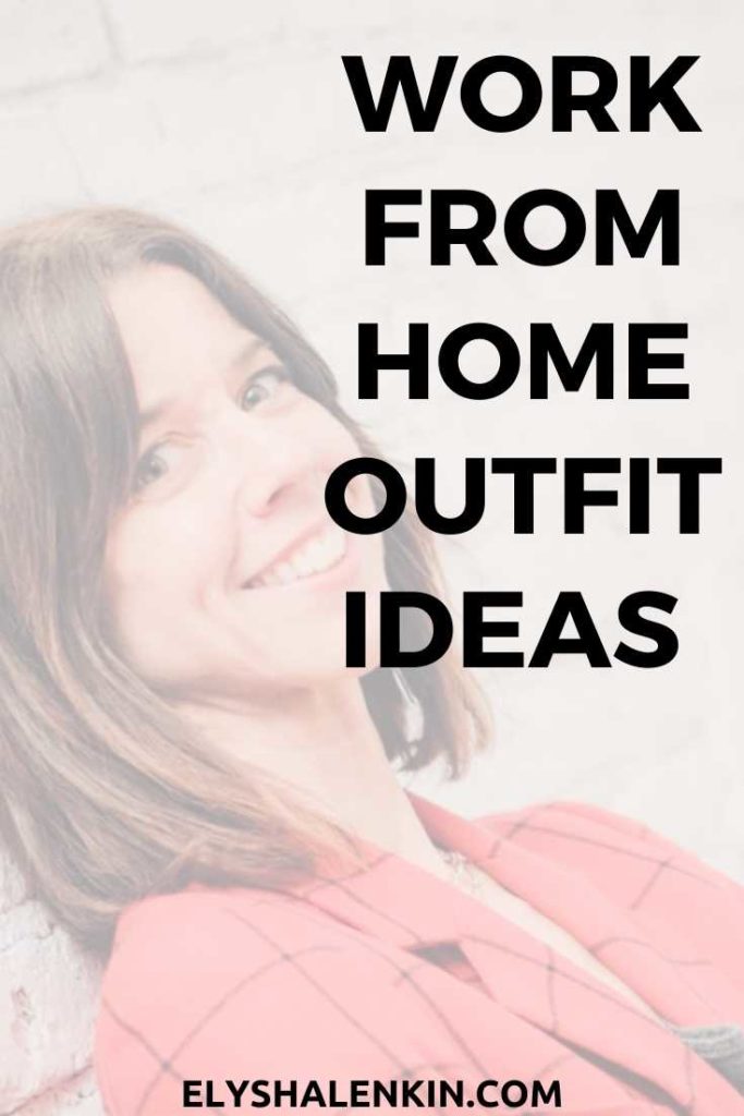 Work from home outfit ideas text over image of woman's face.