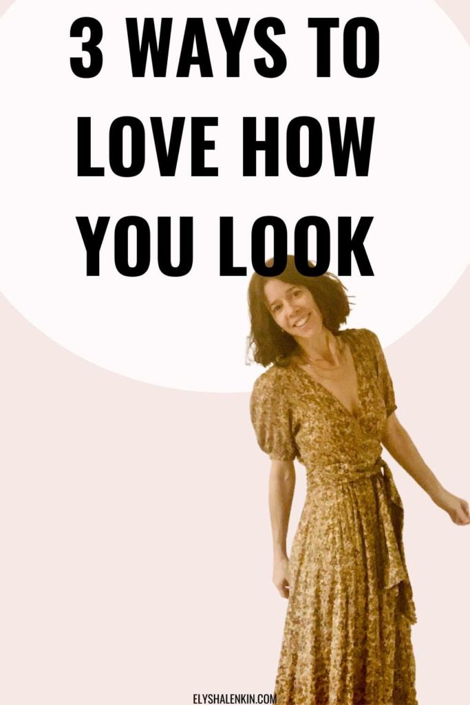 3 ways to love how you look and get good energy